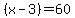 %28x-3%29=60
