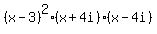 %28x-3%29%5E2%28x%2B4i%29%28x-4i%29