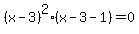 %28x-3%29%5E2%28x-3+-+1%29+=+0