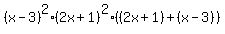%28x-3%29%5E2%2A%282x%2B1%29%5E2%2A%28%282x%2B1%29+%2B+%28x-3%29%29