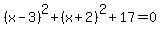 %28x-3%29%5E2%2B%28x%2B2%29%5E2%2B17=0