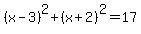 %28x-3%29%5E2%2B%28x%2B2%29%5E2=17