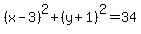 %28x-3%29%5E2%2B%28y%2B1%29%5E2=34