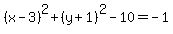 %28x-3%29%5E2%2B%28y%2B1%29%5E2-10=-1
