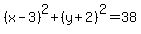%28x-3%29%5E2%2B%28y%2B2%29%5E2=38