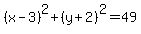 %28x-3%29%5E2%2B%28y%2B2%29%5E2=49
