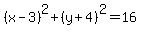 %28x-3%29%5E2%2B%28y%2B4%29%5E2=16