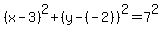 %28x-3%29%5E2%2B%28y-%28-2%29%29%5E2=7%5E2