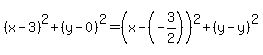 %28x-3%29%5E2%2B%28y-0%29%5E2=%28x-%28-3%2F2%29%29%5E2%2B%28y-y%29%5E2