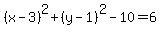 %28x-3%29%5E2%2B%28y-1%29%5E2-10=6
