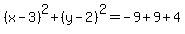 %28x-3%29%5E2%2B%28y-2%29%5E2=-9%2B9%2B4