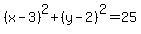 %28x-3%29%5E2%2B%28y-2%29%5E2=25