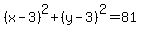 %28x-3%29%5E2%2B%28y-3%29%5E2=81