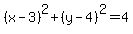 %28x-3%29%5E2%2B%28y-4%29%5E2=4