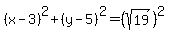 %28x-3%29%5E2%2B%28y-5%29%5E2=%28sqrt%2819%29%29%5E2