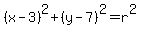 %28x-3%29%5E2%2B%28y-7%29%5E2=r%5E2