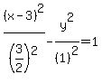 %28x-3%29%5E2%2F%283%2F2%29%5E2-y%5E2%2F%281%29%5E2=1