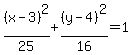 %28x-3%29%5E2%2F25%2B%28y-4%29%5E2%2F16=1