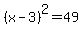 %28x-3%29%5E2=49