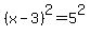 %28x-3%29%5E2=5%5E2
