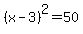 %28x-3%29%5E2=50