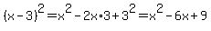 %28x-3%29%5E2=x%5E2-2x%2A3%2B3%5E2=x%5E2-6x%2B9
