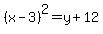%28x-3%29%5E2=y%2B12