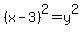 %28x-3%29%5E2=y%5E2