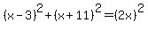 %28x-3%29%5E2+%2B+%28x%2B11%29%5E2+=+%282x%29%5E2