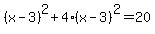 %28x-3%29%5E2+%2B+4%28x-3%29%5E2+=+20