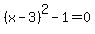 %28x-3%29%5E2+-+1+=+0