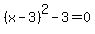 %28x-3%29%5E2+-+3+=+0