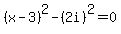 %28x-3%29%5E2-%282i%29%5E2=0