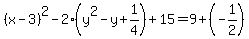 %28x-3%29%5E2-2%28y%5E2-y%2B1%2F4%29%2B15=9%2B%28-1%2F2%29