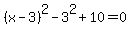 %28x-3%29%5E2-3%5E2%2B10=0