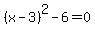 %28x-3%29%5E2-6=0