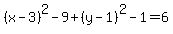%28x-3%29%5E2-9%2B%28y-1%29%5E2-1=6