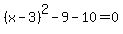 %28x-3%29%5E2-9-10=0