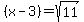 %28x-3%29+=+sqrt%2811%29