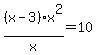 %28x-3%29x%5E2%2Fx=10