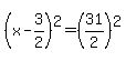 %28x-3%2F2%29%5E2=%2831%2F2%29%5E2