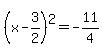 %28x-3%2F2%29%5E2=-11%2F4