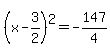 %28x-3%2F2%29%5E2=-147%2F4