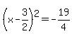 %28x-3%2F2%29%5E2=-19%2F4