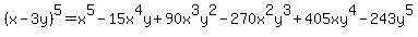 %28x-3y%29%5E5+=x%5E5-15x%5E4y%2B90x%5E3y%5E2-270x%5E2y%5E3%2B405xy%5E4-243y%5E5