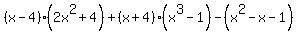 %28x-4%29%282x%5E2%2B4%29%2B%28x%2B4%29%28x%5E3-1%29-%28x%5E2-x-1%29