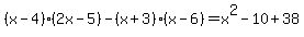 %28x-4%29%282x-5%29-%28x%2B3%29%28x-6%29=x%5E2-10%2B38