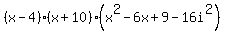 %28x-4%29%28x%2B10%29%28x%5E2-6x%2B9-16i%5E2%29