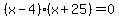 %28x-4%29%28x%2B25%29+=+0