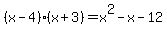 %28x-4%29%28x%2B3%29=x%5E2-x-12